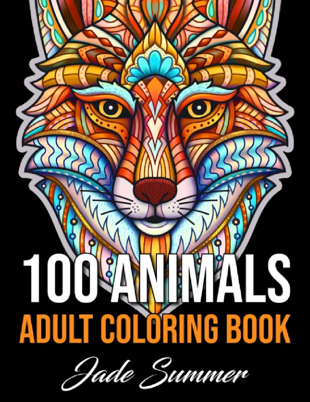 100 Animals: An Adult Coloring Book with Lions, Elephants, Owls, Horses, Dogs, Cats, and Many More!