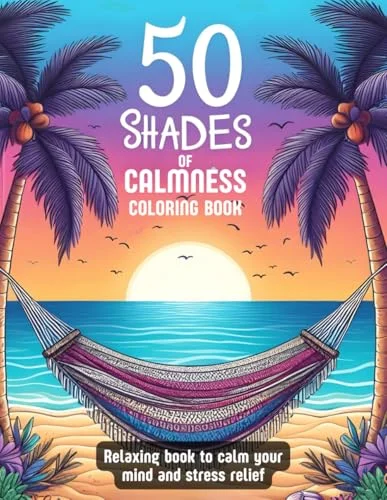 50 Shades of Calmness Coloring Book :: 50 Easy, Calming Patterns with Cute Animal Designs and Peaceful Nature Scenes for Relaxing and Creative Moments