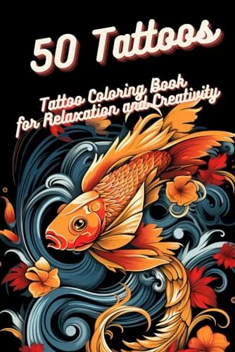 50 Tattoos: A Tattoo Coloring Book for Relaxation and Creativity