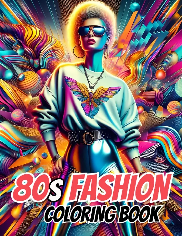 80s Fashion Coloring Book , Back to 1980s Retro outfits coloring pages for adults and teenagers: Beautiful Stress Relief Gift For 80s Retro Fashion Lovers