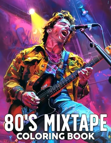 80's Mixtape Coloring Book: Rock Out to the Rhythms of 1980s Music Inspired Adult Coloring Pages Fashion, Glamour, Electric Vibes, Nostalgic Illustrations for Adults Relaxation