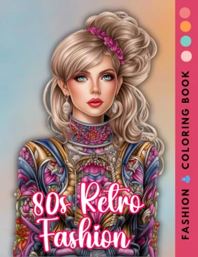 80s Retro Fashion Coloring Book: Revive the Radical Style: Coloring Fashion Trends of the 1980s (Adult coloring book)