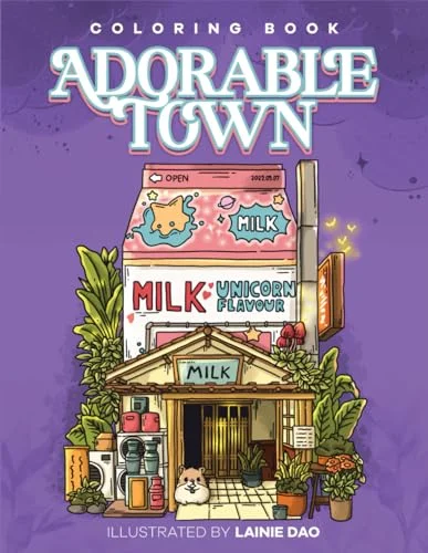 Adorable Town: A Cute Coloring Book for Adult , Explore the Kawaii World and the Little Creatures (The Adorable Town Series)