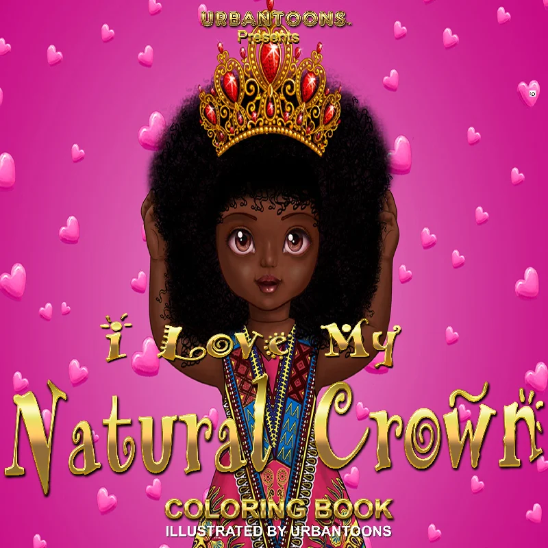 Urbantoons, "I Love My Natural Crown." COLORING BOOK